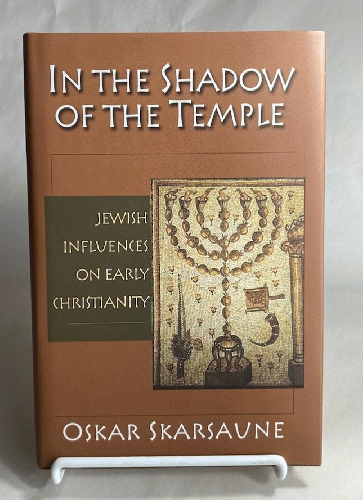 In the Shadow of the Temple: Jewish Influences on Early Christianity