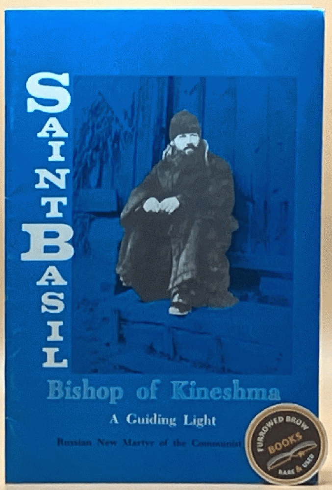 Saint Basil, Bishop of Kineshma: A Guiding Light: Russian New Martyr of the Communist Yoke
