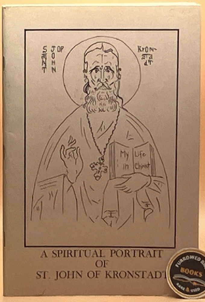 A Spiritual Portrait of Saint John of Kronstadt