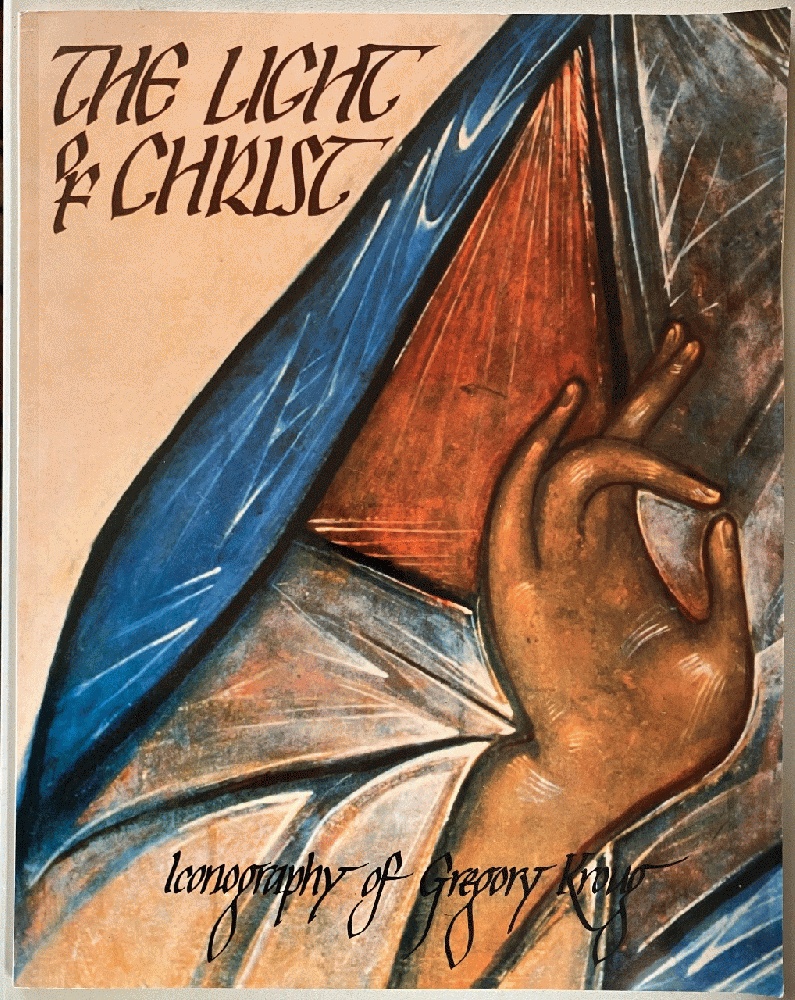 The Light of Christ: Iconography of Gregory Kroug