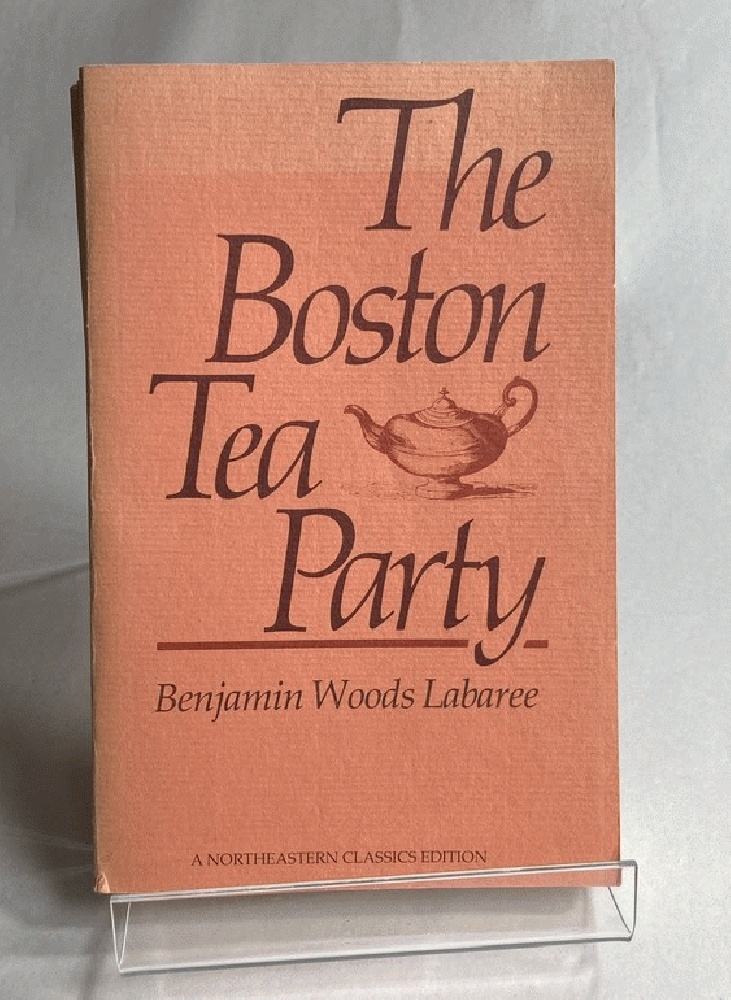The Boston Tea Party (Northeastern Classics Edition)