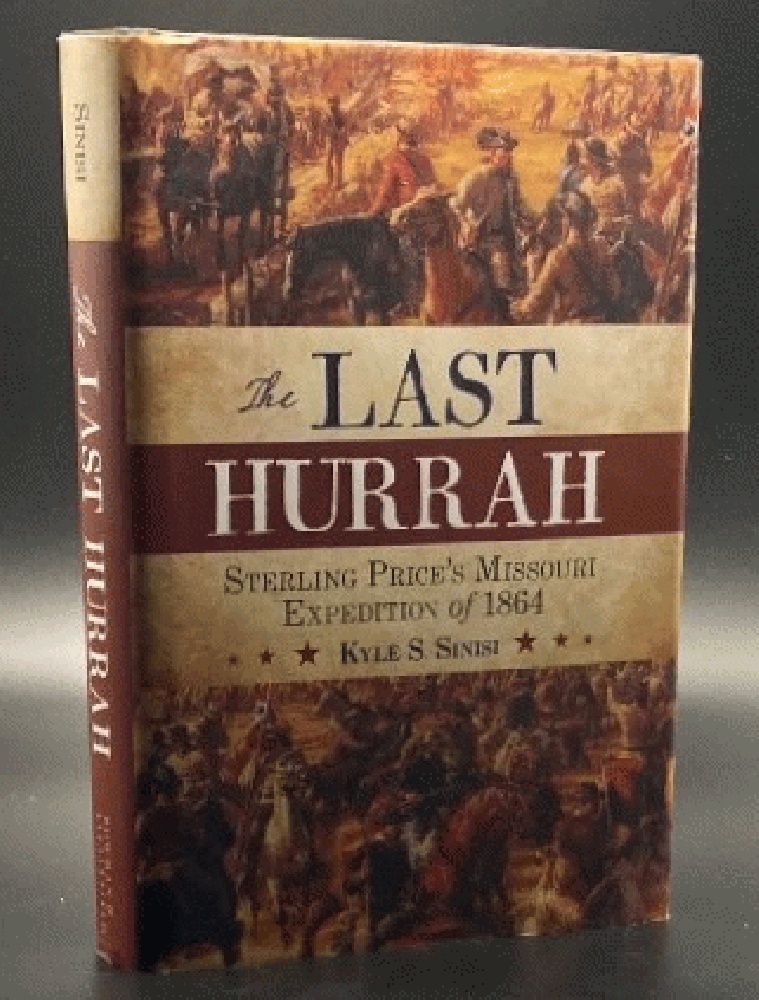 The Last Hurrah: Sterling Price's Missouri Expedition of 1864 (The American Crisis Series: Books on the Civil War Era)
