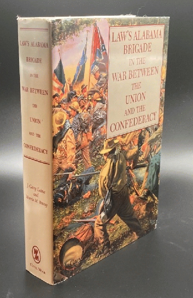 Law's Alabama Brigade in the War Between the Union and the Confederacy