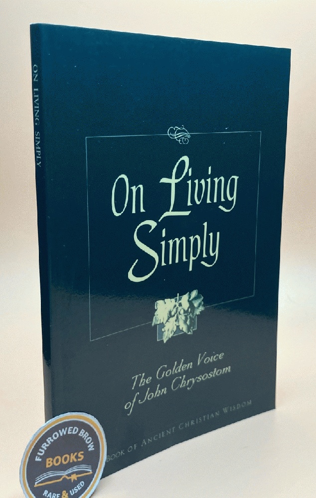 On Living Simply: The Golden Voice of John Chrysostom