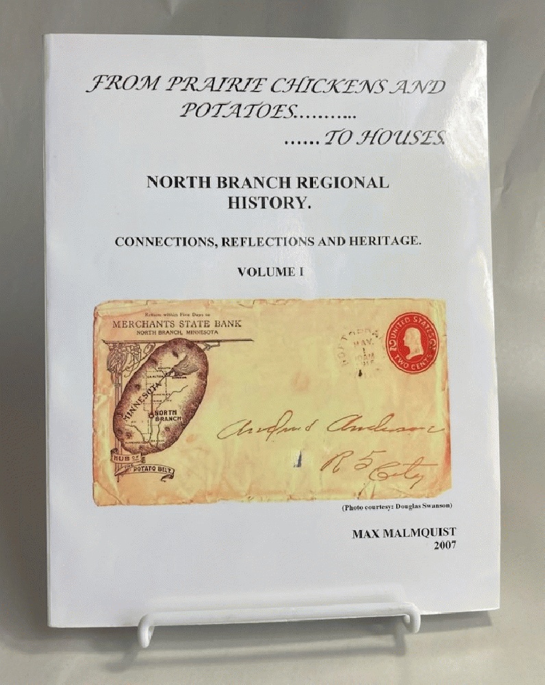 From Prairie Chickens and Potatoes.to Houses: North Branch Regional History