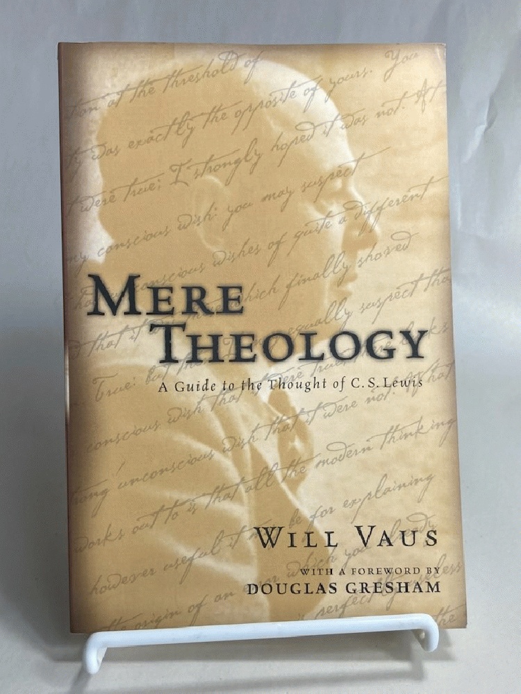 Mere Theology: A Guide to the Thought of C. S. Lewis