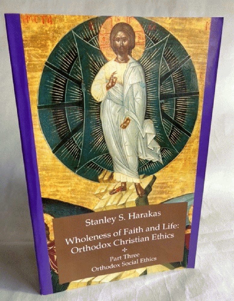 Wholeness of Faith and Life: Orthodox Christian Ethics: Orthodox Social Issues (Wholeness of Faith & Life Series: Orthodox Christian Ethics)