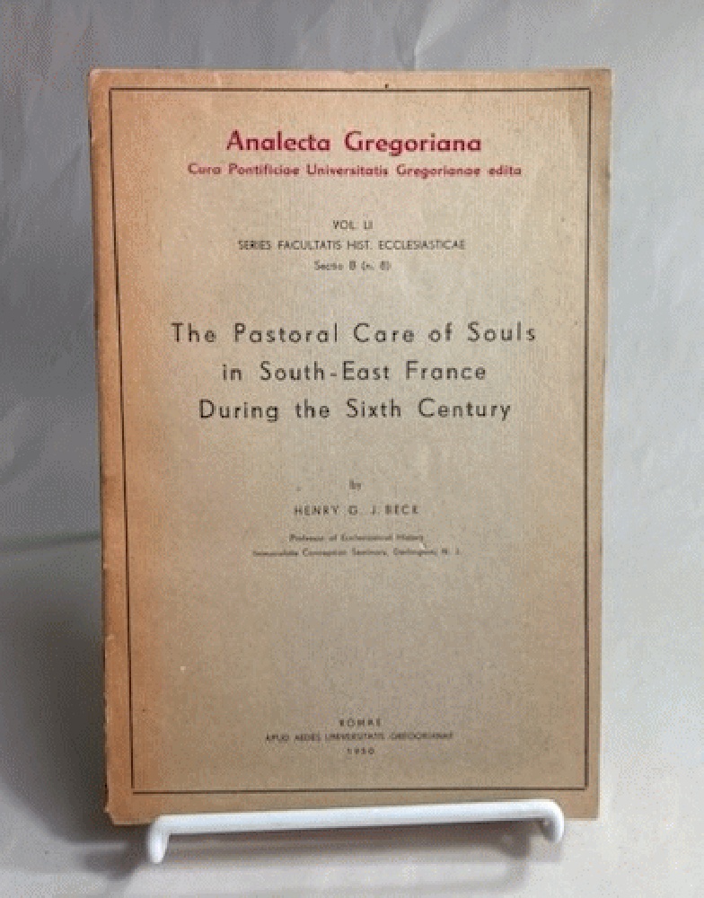 The Pastoral Care of Souls in South-East France During the Sixth Century (Vol LI - Series Facultatis Historiae Ecclesiasticae, Sectio B/no. 8).