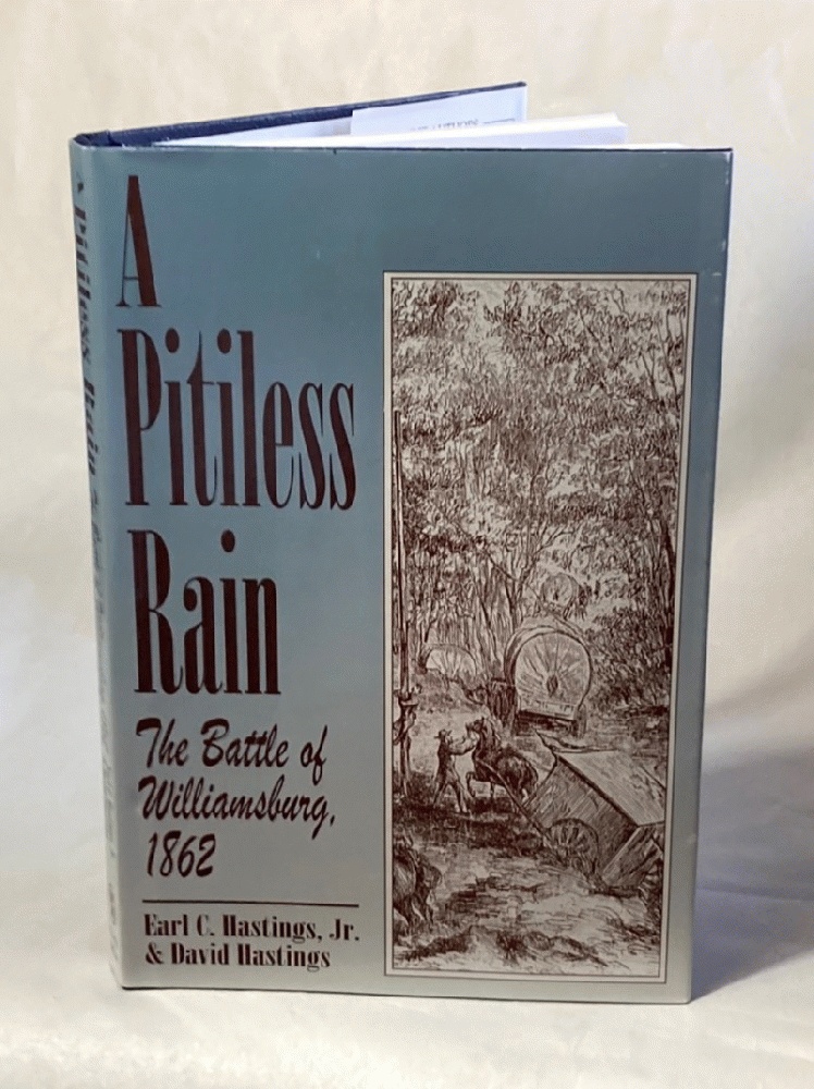 A Pitiless Rain: The Battle of Williamsburg, 1862