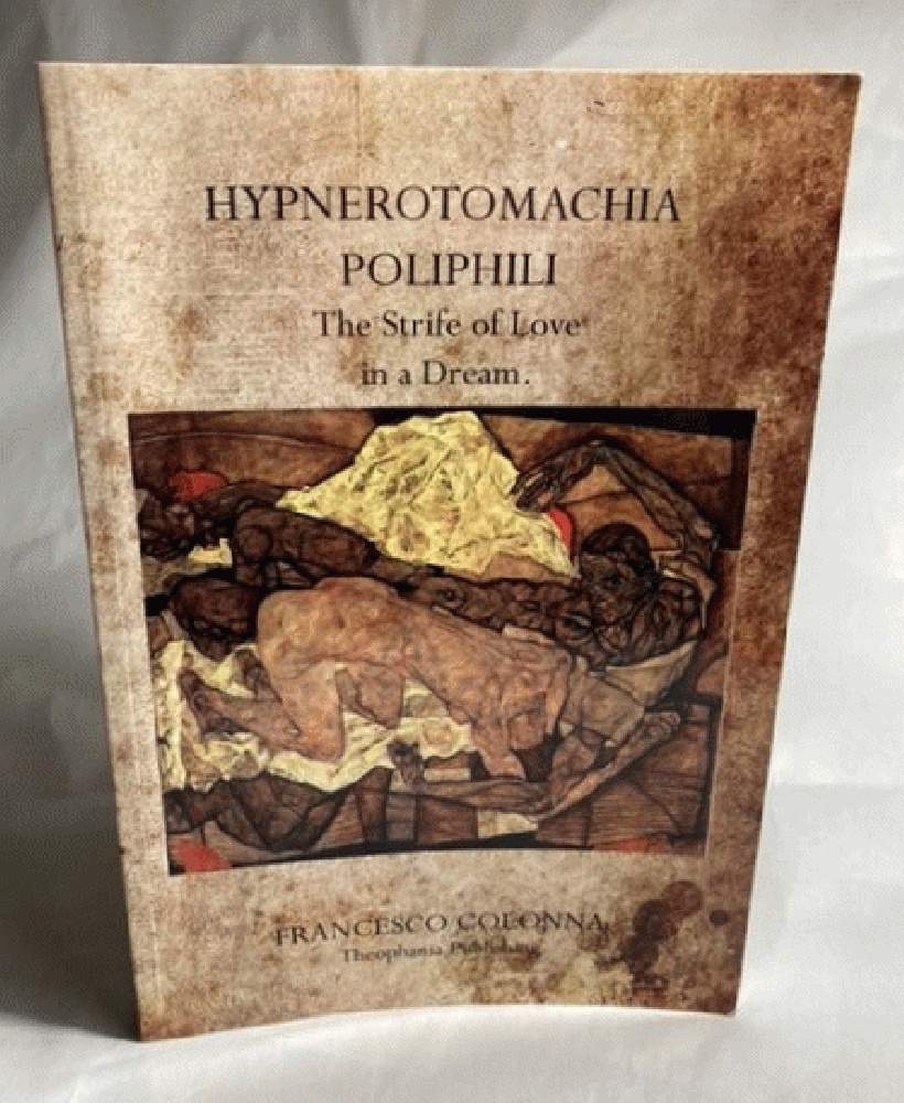 Hypnerotomachia Poliphili: The Strife of Love in a Dream.