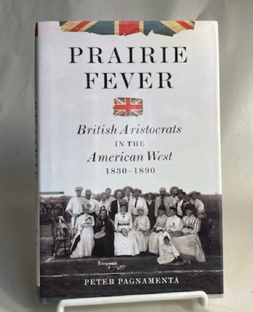 Prairie Fever: British Aristocrats in the American West 18301890