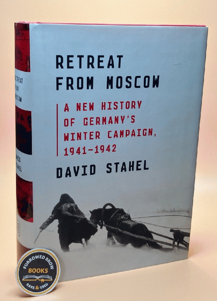 Retreat from Moscow: A New History of Germany's Winter Campaign, 1941-1942