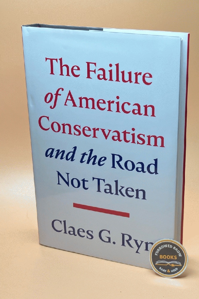 The Failure of American Conservatism and the Road Not Taken