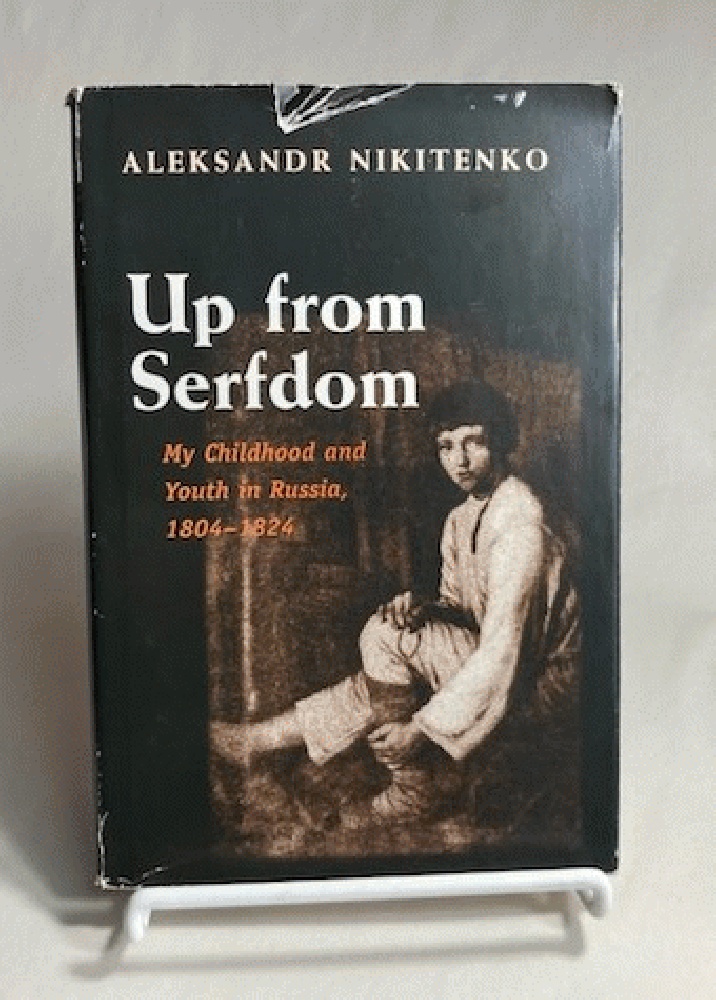 Up from Serfdom: My Childhood and Youth in Russia, 1804-1824