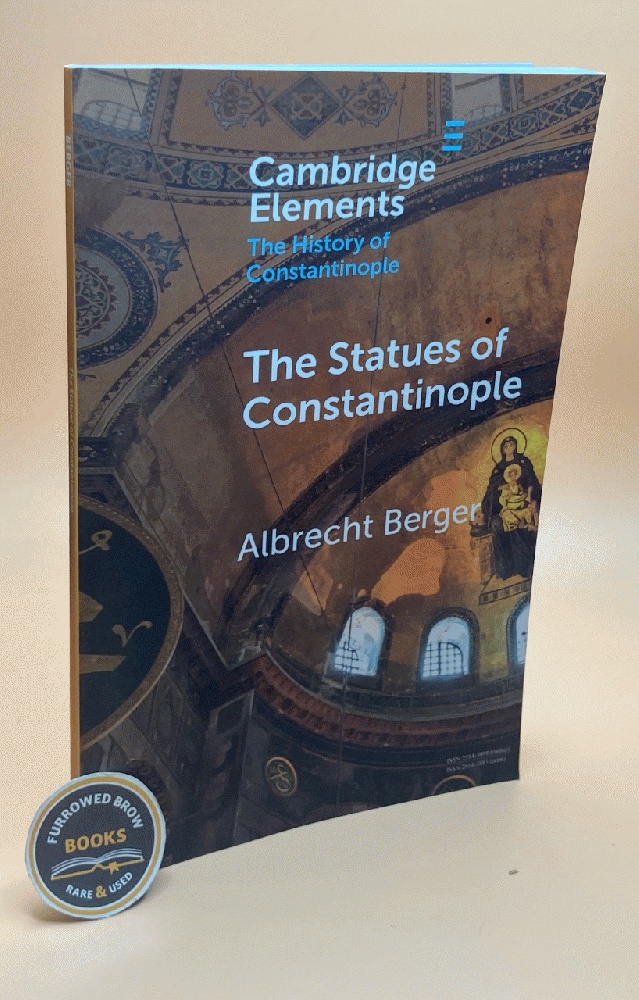 The Statues of Constantinople (Elements in the History of Constantinople)