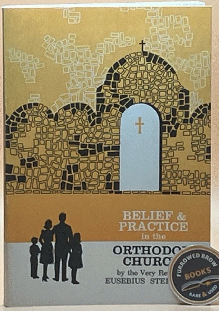 Belief and Practice in the Orthodox Church