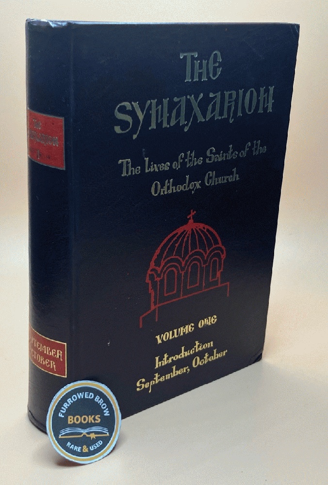 The Synaxarion: The Lives of the Saints of the Orthodox Church - Volume One: Introduction, September, October