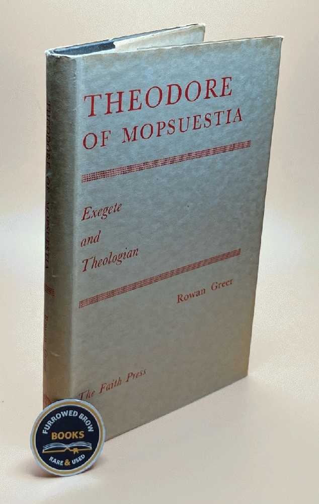 Image for Theodore of Mopsuestia: Exegete and Theologian Theodore of Mopsuestia: Exegete and Theologian