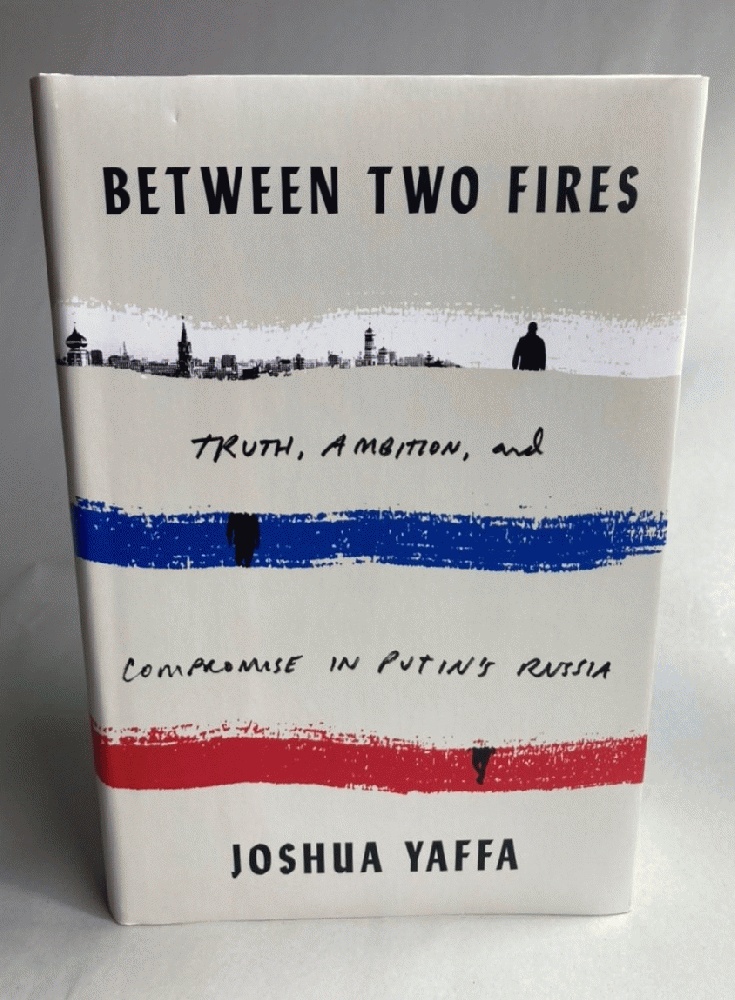 Between Two Fires: Truth, Ambition, and Compromise in Putin's Russia
