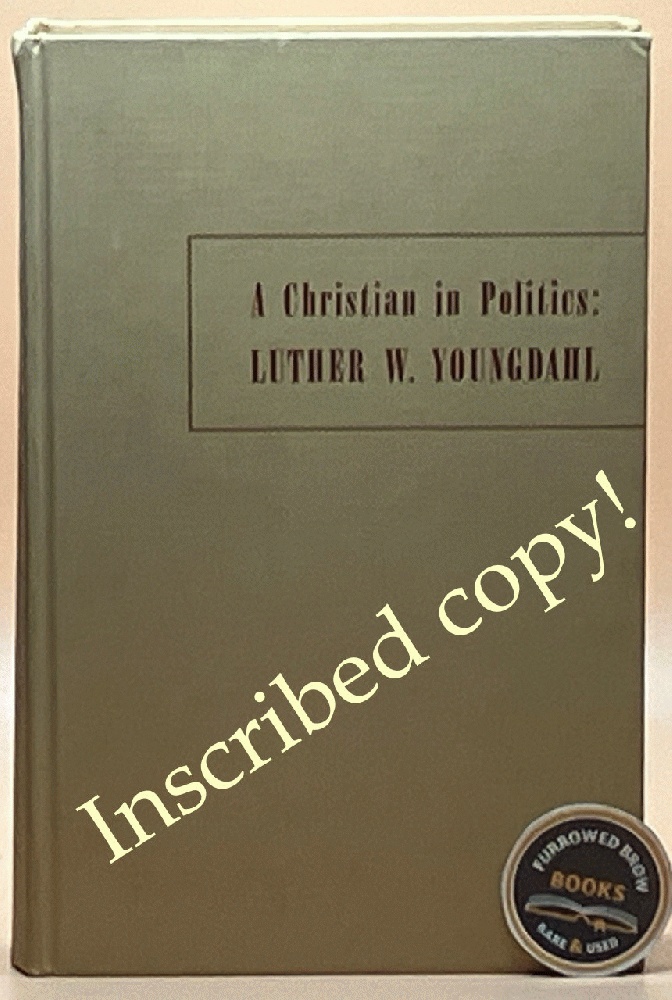 A Christian in Politics: Luther W. Youngdahl
