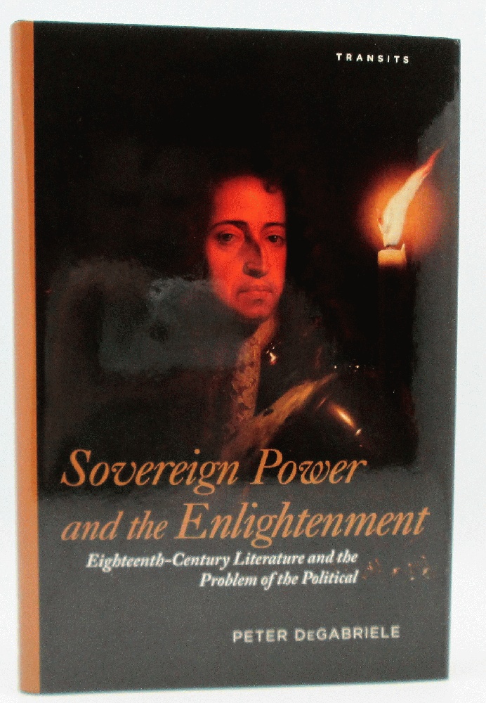 Image for Sovereign Power and the Enlightenment: Eighteenth-Century Literature and the Problem of the Political