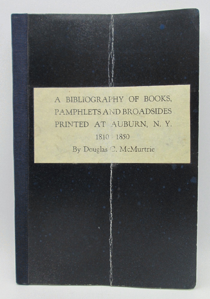 Image for A Bibliography of Books, Pamphlets and Broadsides Printed at Auburn, NY  1810-1850
