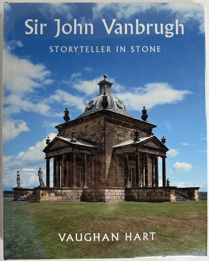 Sir John Vanbrugh: Storyteller in Stone (Paul Mellon Centre for Studies in British Art S)