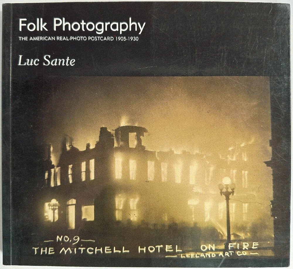 Folk Photography: The American Real-Photo Postcard, 1905 1930