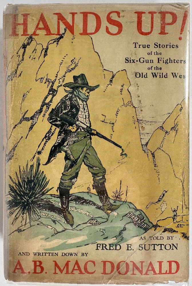 Hands Up! Stories of the Six-Gun Fighters of the Old Wild West