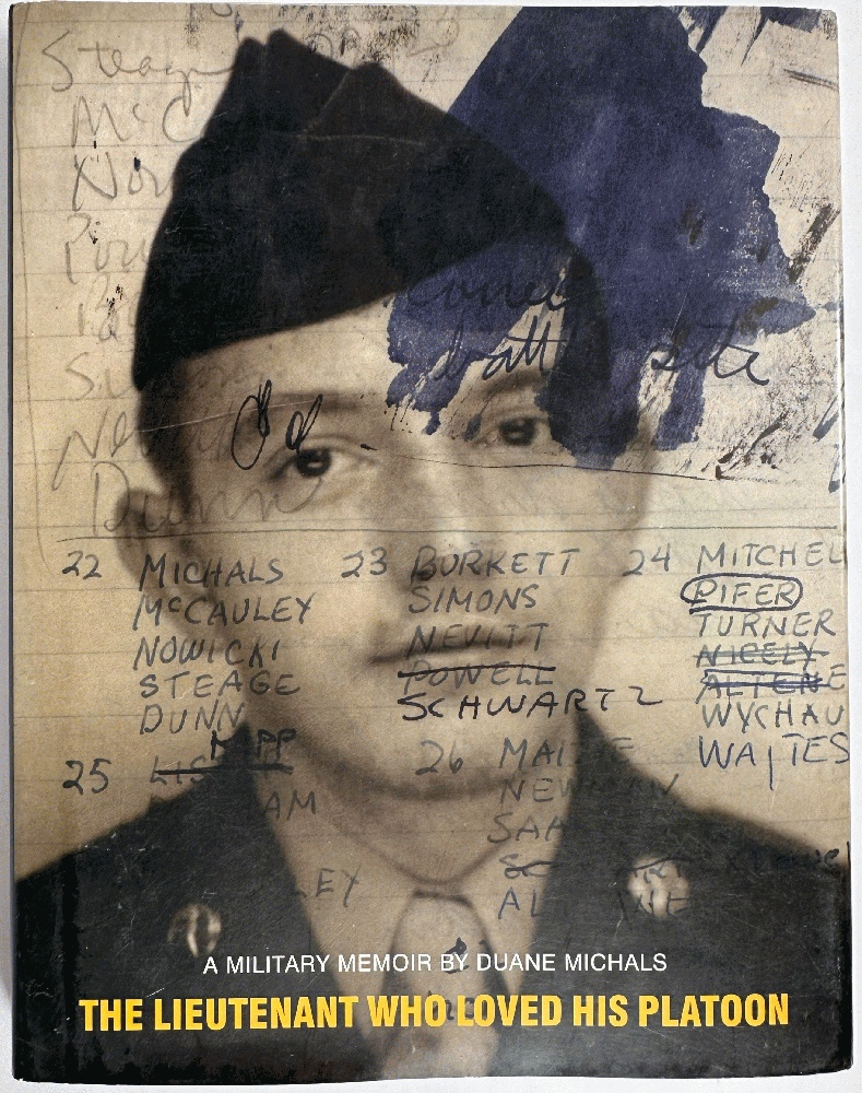 The Lieutenant Who Loved His Platoon: A Military Memoir by Duane Michals