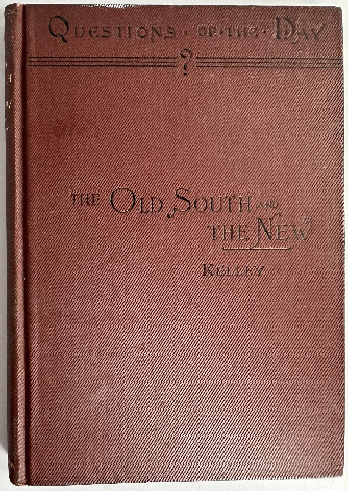 The Old South and the New, A Series of Letters: William D. Kelley