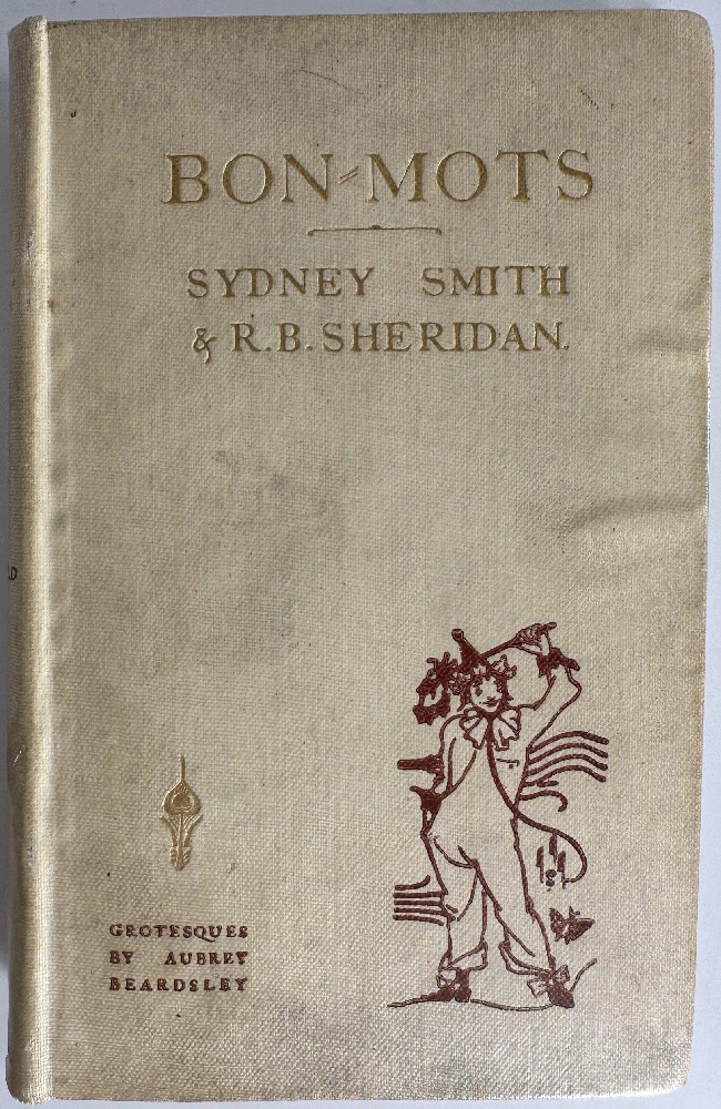 Image for Bon-Mots of Sydney Smith and Richard Brinsley Sheridan with Grotesques by Aubrey Beardsley Bon-Mots of Sydney Smith and Richard Brinsley Sheridan with Grotesques by Aubrey Beardsley