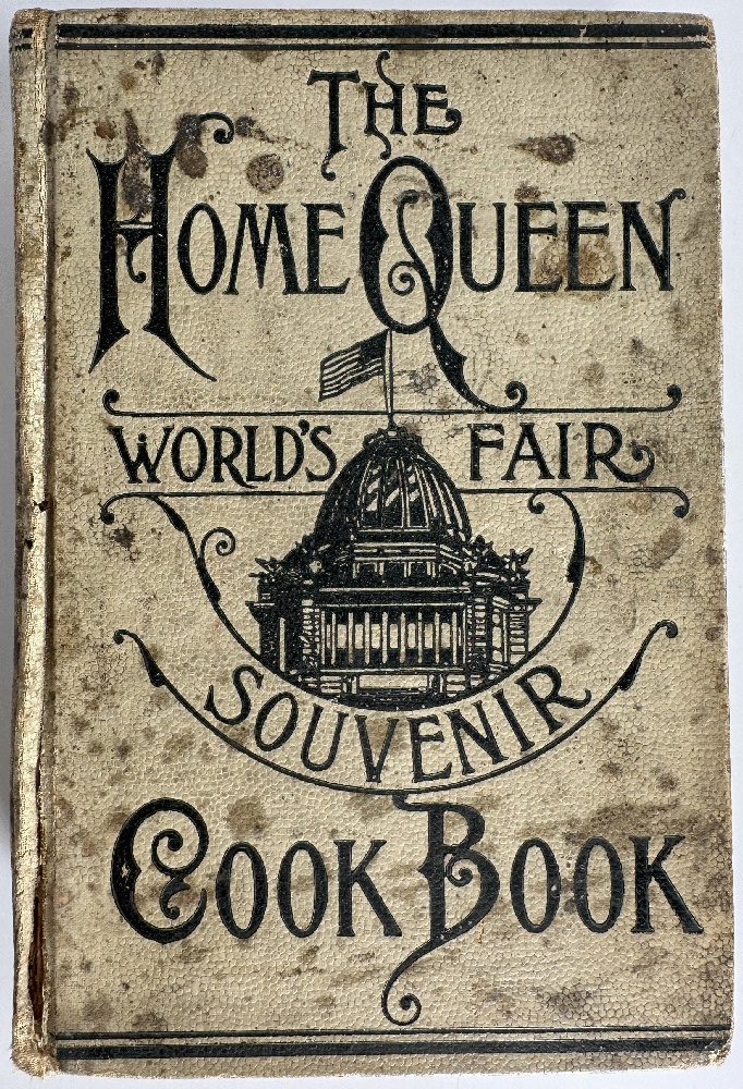 The Home Queen World's Fair Souvenir Cook Book
