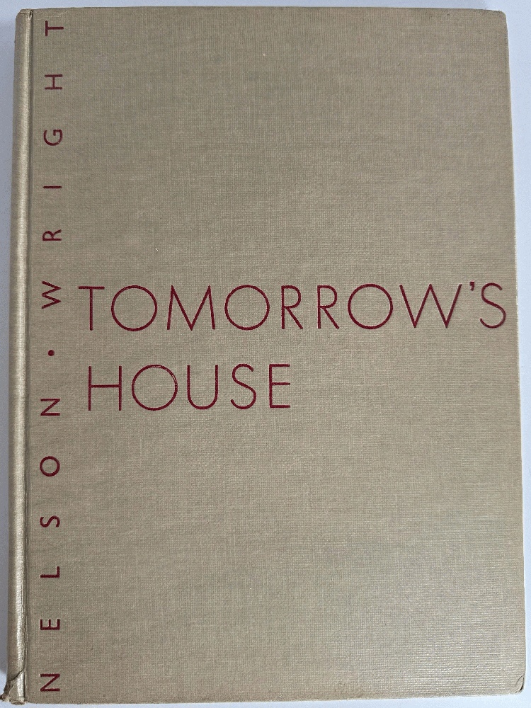 Tomorrow's House: A Complete Guide for the Home-Builder