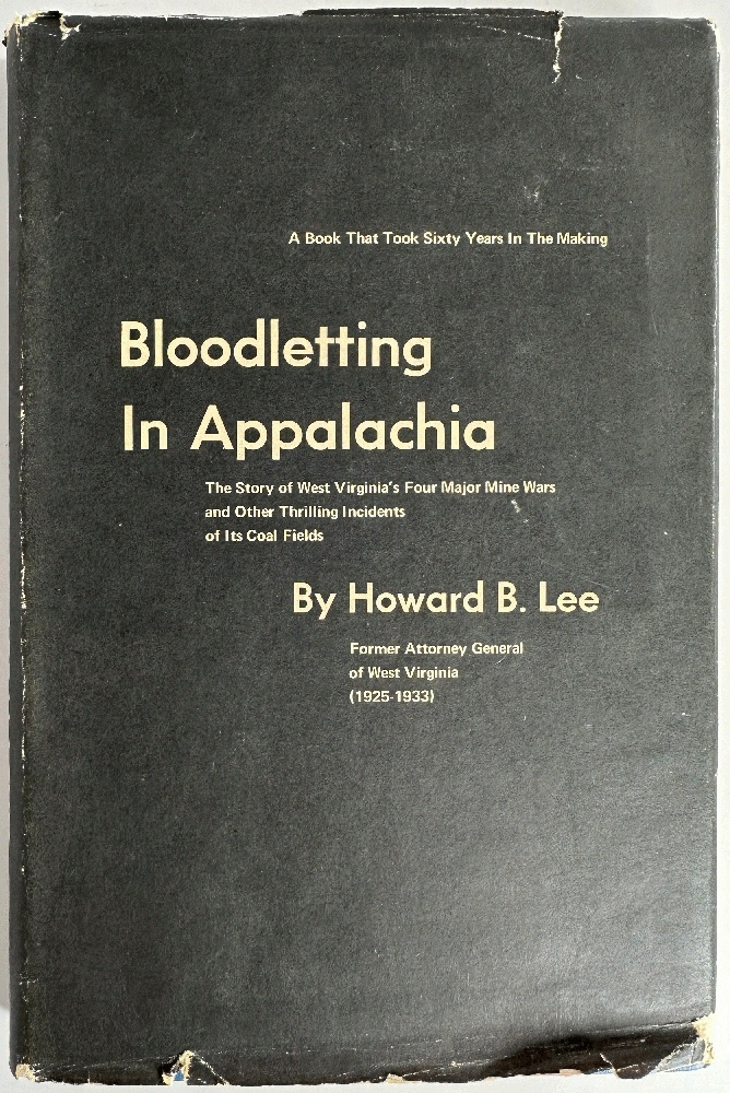 Bloodletting In Appalachia: The Story of West Virginia's Four Major Mine Wars and Other Thrilling Incidents of its Coal Fields