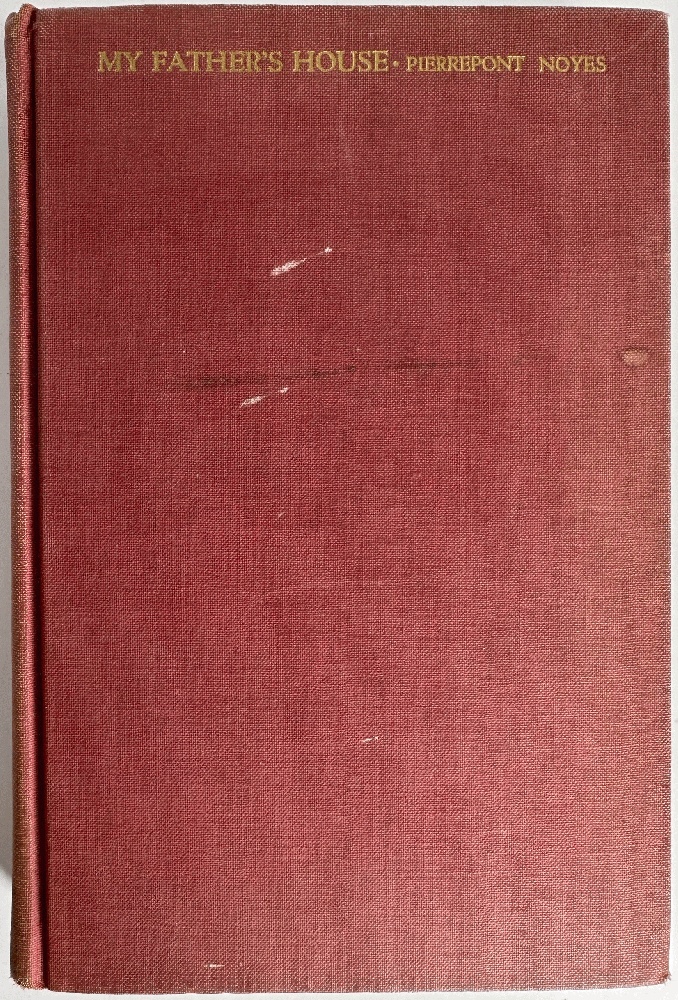 My Father's House: An Oneida Boyhood by Pierrepont Noyes (Signed)