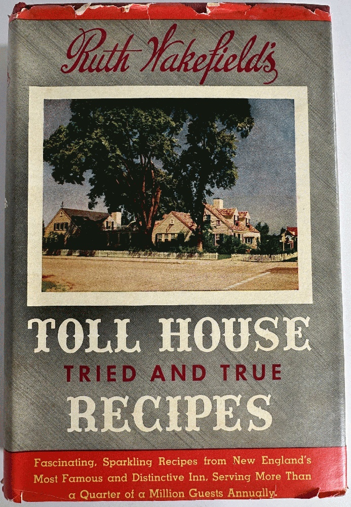 Ruth Wakefield's Toll House Tried and True Recipes