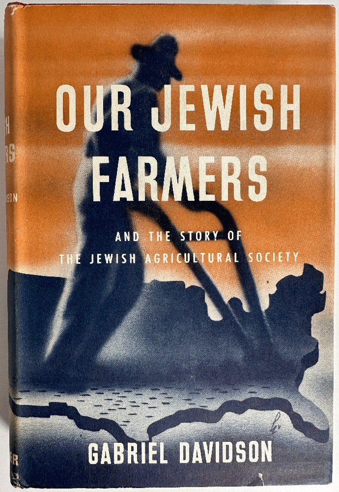 Image for Our Jewish Farmers and the Story of the Jewish Agricultural Society Our Jewish Farmers and the Story of the Jewish Agricultural Society