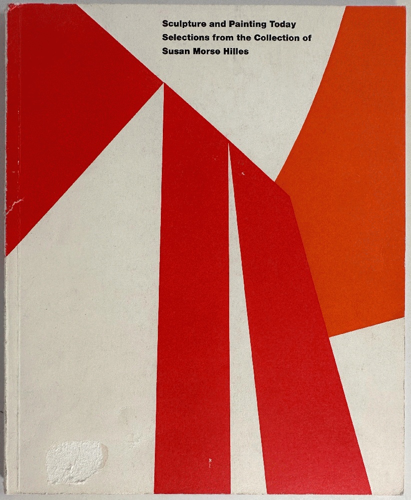 Sculpture and Painting Today Selections from the Collection of Susan Morse Hilles