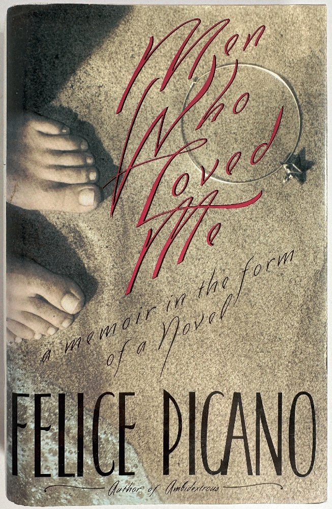 Men Who Loved Me, A Memoir in the Form of a Novel by Felice Picano