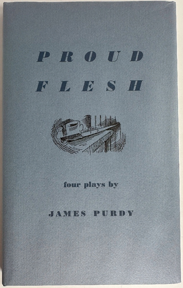 Proud Flesh, Four Short Plays by James Purdy (Ltd Signed 1st Ed)