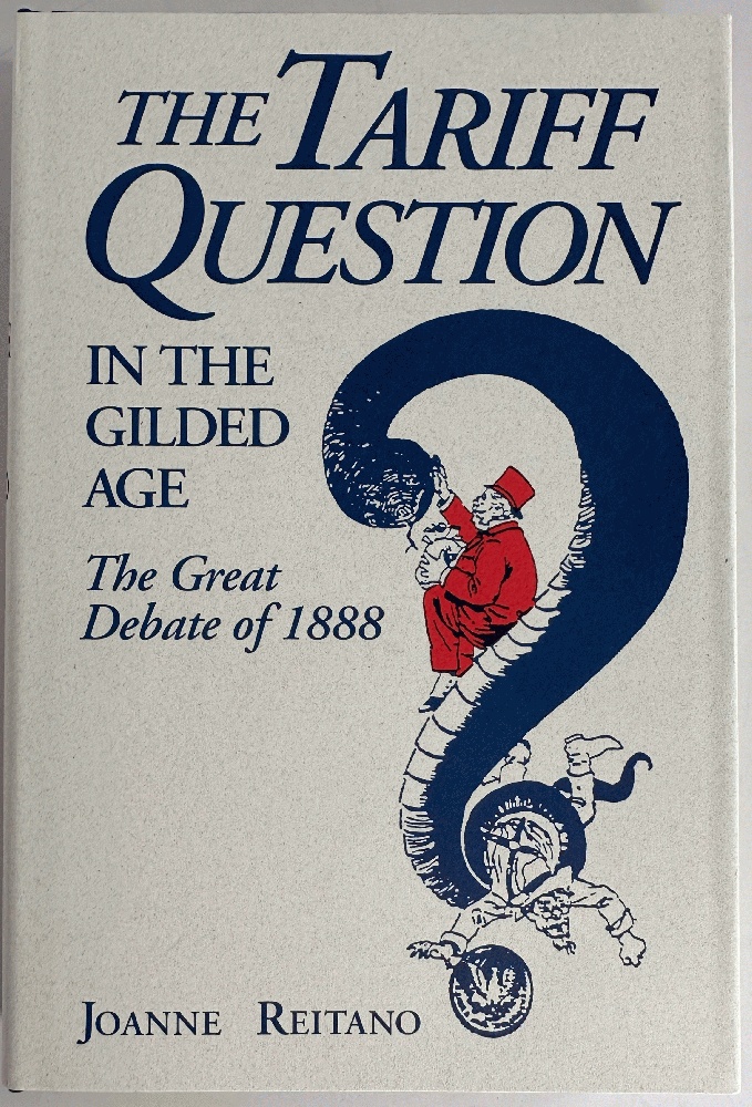 The Tariff Question in the Gilded Age: The Great Debate of 1888