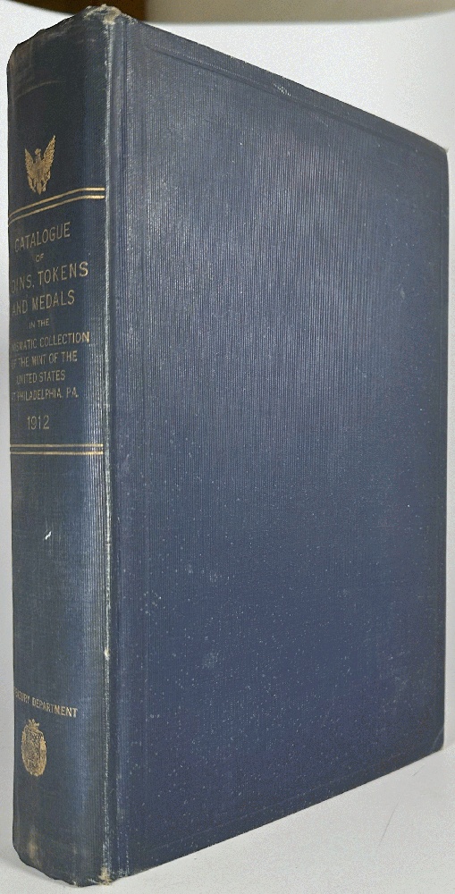 Catalogue of Coins, Tokens and Medals in the Numismatic Collection of the Mint of the United States at Philadelphia, PA