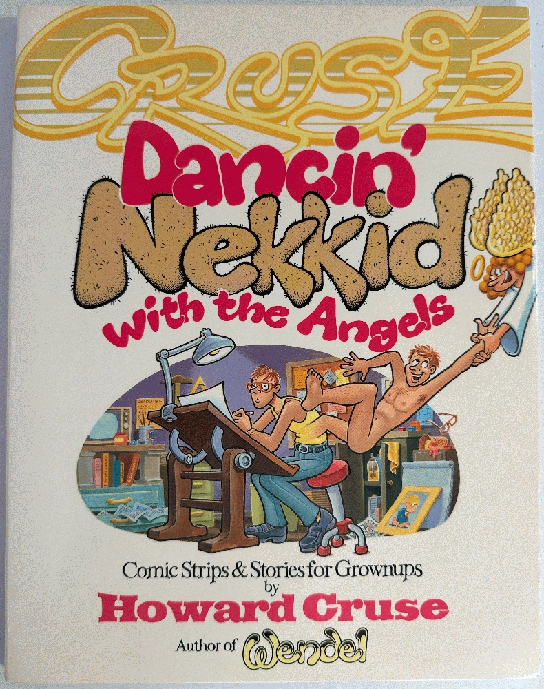 Dancin' Nekkid With the Angels, Comic Strips & Stories for Grownups by Howard Cruse