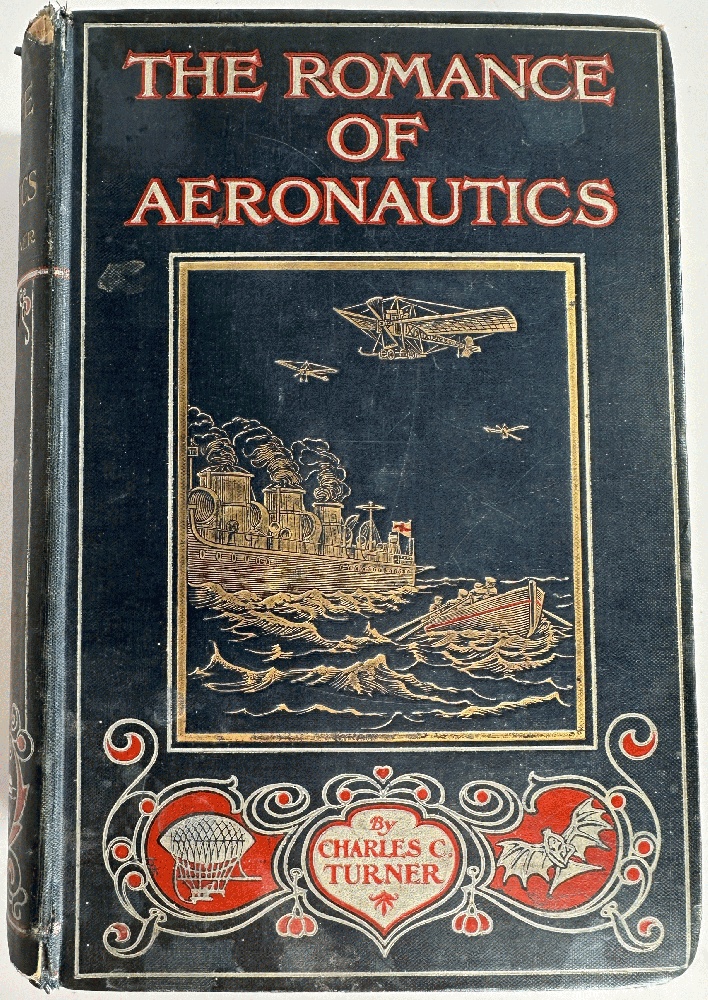 The Romance of Aeronautics, An Interesting Account of the Growth & Achievements of All Kinds of Aerial Craft