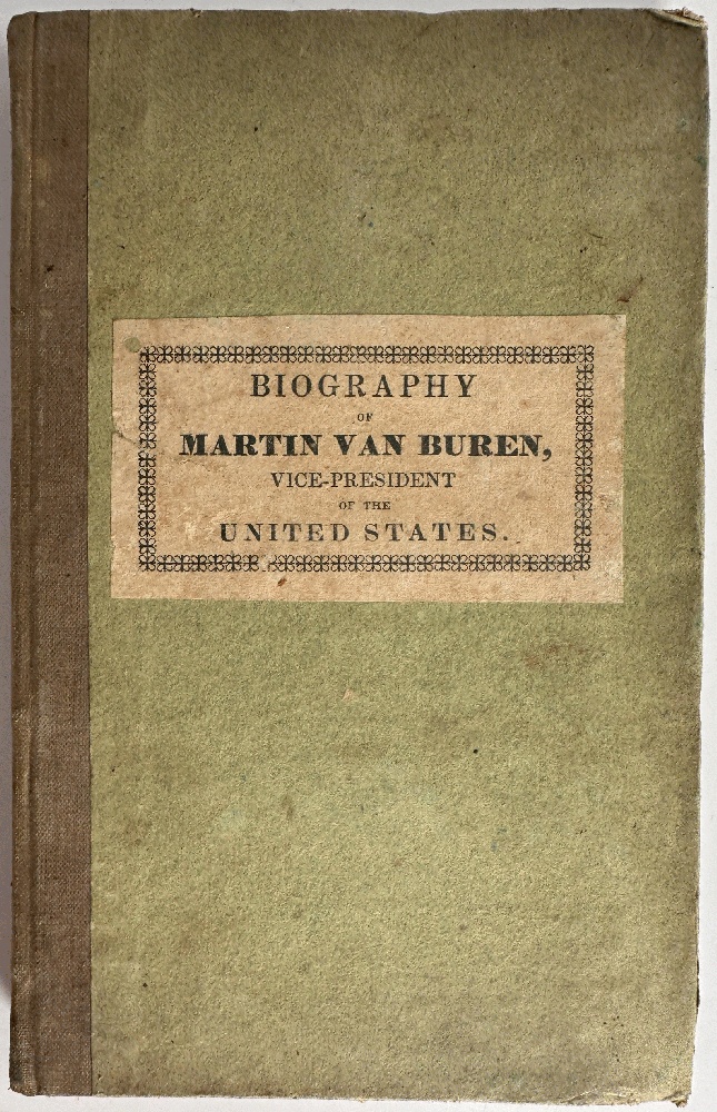 Biography of Martin Van Buren, Vice President of the United States with an Appendix