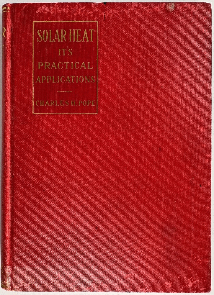 Solar Heat, Its Practical Applications by Charles Henry Pope