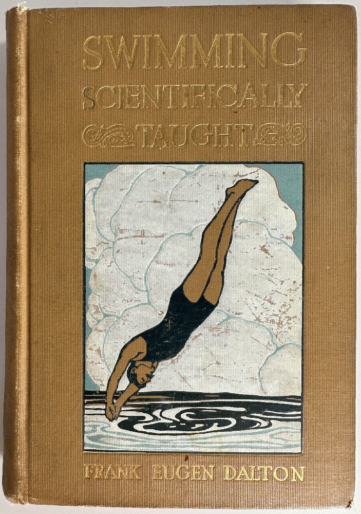Swimming Scientifically Taught, A Practical Manual for Young and Old by Frank Eugen Dalton
