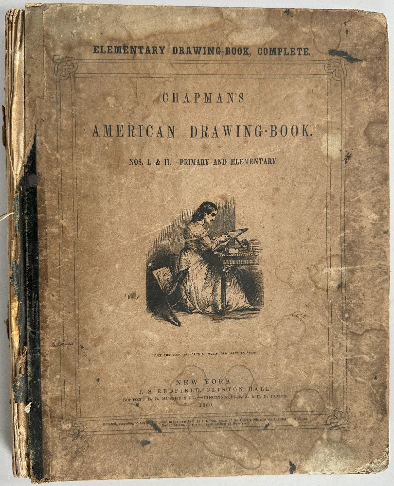 The American Drawing-Book, A Manual for the Amateur and Basis of Study for the Professional Artist Nos I & II Primary and Elementary: J.G. Chapman