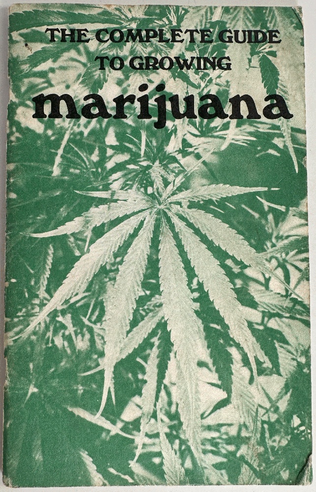 The Complete Guide to Growing Marijuana